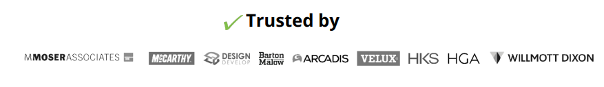 Trusted by M Moser Associates, McCarthy, Design Develop, Barton Malow, Arcadis, Velux, HKS, HGA, Willmott Dixon